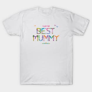 I have the best Mummy - tropical wordart T-Shirt